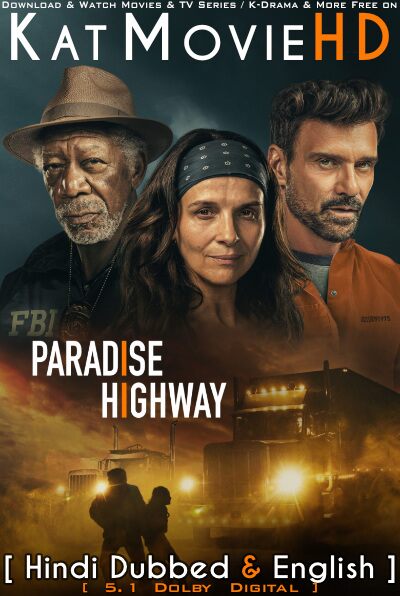 Paradise Highway (2022) Hindi Dubbed & English (DD 5.1) [Dual Audio] BluRay 1080p 720p 480p HD [Full Movie]