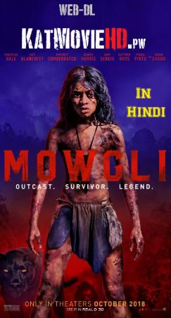 Mowgli: Legend of the Jungle 2018 Hindi 1080p 720p 480p Web-DL | Dual Audio [[हिंदी DD 5.1– Eng] Netflix
