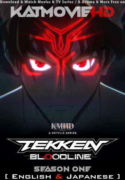 Tekken: Bloodline Season 1 [Dual Audio] [English Dubbed + Japanese] All Episodes | WEB-DL 1080p & 720p HD (x265 HEVC 10Bit) [2022 Netflix Series]