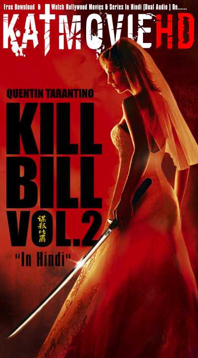 Kill Bill: Vol. 2 (2004) BluRay 480p 720p 1080p [Dual Audio] [Hindi + Eng] x264 | Hevc 10bit