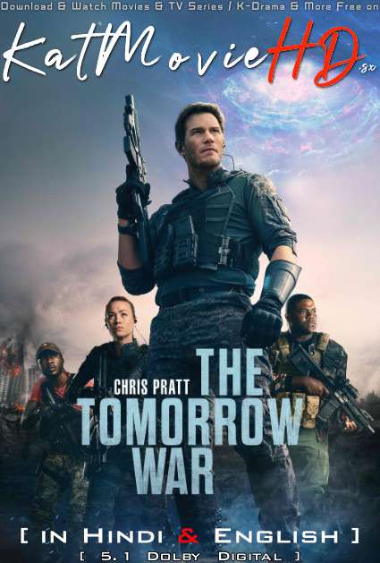 The Tomorrow War (2021) Hindi Dubbed (5.1 DD) [Dual Audio] WEBRip 2160p 1080p 720p 480p HD [Full Movie]