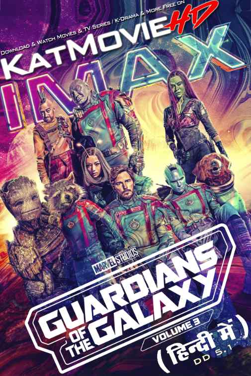 Guardians of the Galaxy Vol. 3 (2023) IMAX [Hindi Dubbed (ORG DD 5.1) & English] [Dual Audio] BluRay 4K-2160p / 1080p 720p 480p HD [Full Movie]