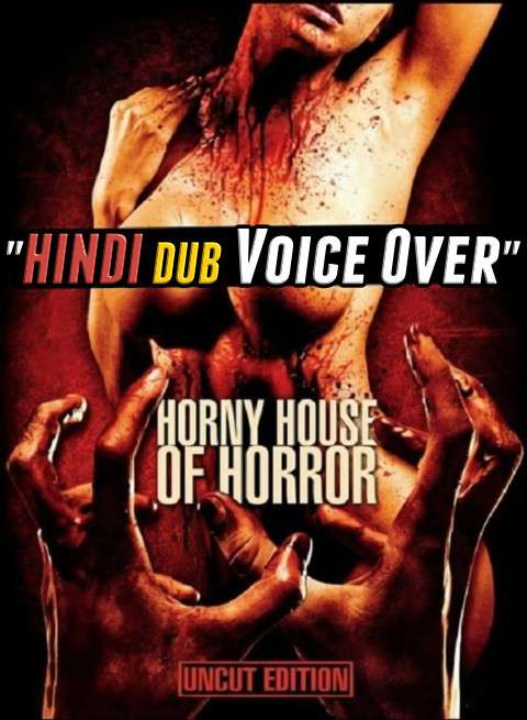 [18+] Horny House of Horror (2010) Hindi Dubbed [Dual Audio]