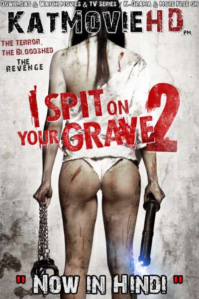 [18+] I Spit on Your Grave 2 (2013) Hindi Dubbed [Dual Audio]