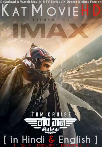 Top Gun 2: Maverick 2022 (IMAX) Hindi Dubbed (5.1 DD) [Dual Audio] BluRay 2160p 1080p 720p 480p HD [Full Movie]