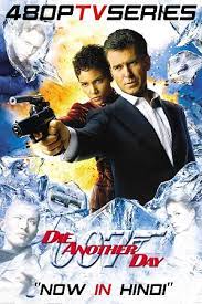 Die Another Day 2002 Dual Audio Hindi English 480p BRRip 400mb Download
