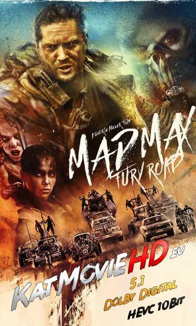 Mad Max: Fury Road (2015) Remastered (Hindi 5.1 + English) Dual Audio Blu-ray 480p 720p x264 | 1080p Hevc 10bit .